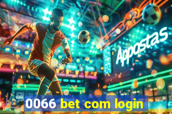 0066 bet com login